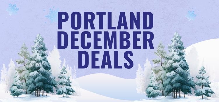 December Portland deals